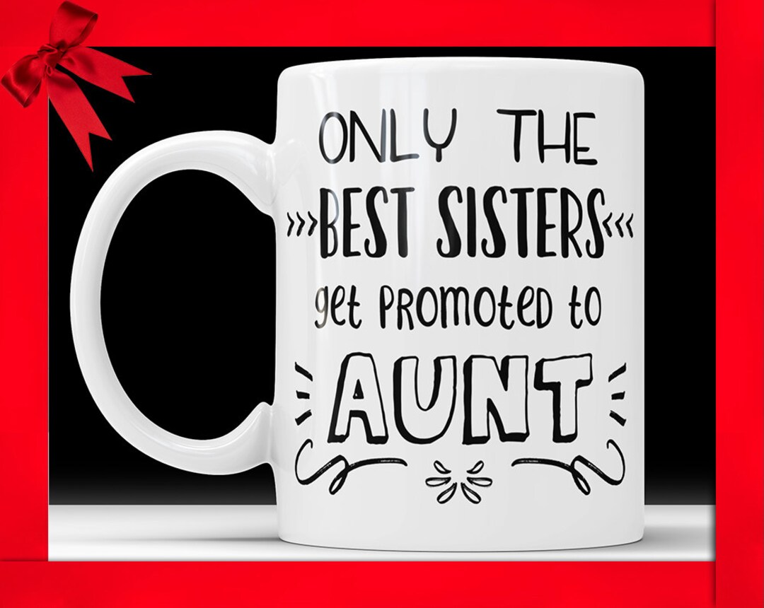 Only The Best Sisters Get Promoted To Aunt www.etsy.com