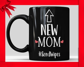 New Mom #SendWipes Funny Coffee Mug - Perfect Baby Shower Gift For New Parents, Soon To Be Mom Coffee Cup New Mother Gifts Mother To Be Mug