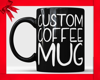 Custom Black Coffee Mug: Personalized Quote and Photo Mug, Design Your Own