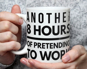 Otras 8 horas de fingir que la oficina de trabajo taza de café de té