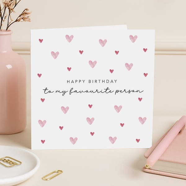 Happy Birthday to my favourite person - Boyfriend Girlfriend Wife Husband Lover Partner Best Friend Card