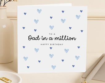 Dad Birthday Card - Dad in a Million Happy Birthday Dad - Blue Hearts