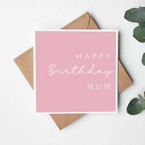 Mum Birthday Card - Happy Birthday Mum - Nanna Grandma Auntie Sister Niece Granddaughter- Pink  - Simple - Kraft Envelope