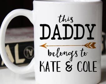 This Daddy Belongs To, This Daddy Belongs To Mug, New Daddy Mug, Personalized Fathers Day Mug, Custom Fathers Day Mug, Daddy gift