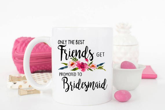 Best Friends get promoted to Bridesmaid, Bridesmaid Mug, Bridesmaid proposal mug, Wedding Party Mugs, Wedding Party Gift Ideas (AAA_0001K) Il_570xn