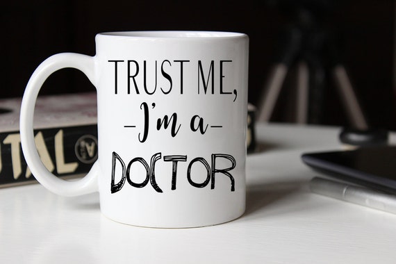 Trust me I'm a doctor, Funny doctor Mug, Graduation Gift for New Doctor, Gift for doctor, Trust me, Coffee mug, doctor mug, funny coffee mug Il_570xn
