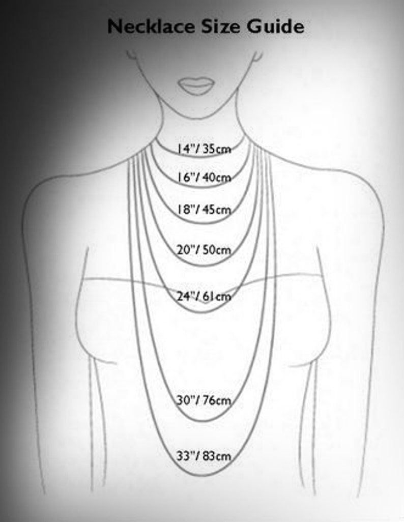 May include: A diagram showing different necklace lengths in inches and centimeters. The lengths are 14 inches/35 centimeters, 16 inches/40 centimeters, 18 inches/45 centimeters, 20 inches/50 centimeters, 24 inches/61 centimeters, 30 inches/76 centimeters, and 33 inches/83 centimeters.