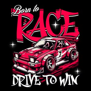 May include: Red sports car illustration with the text "Born to RACE" and "DRIVE TO WIN" on a black background. The car has a spoiler, racing stripes, and the number 7.