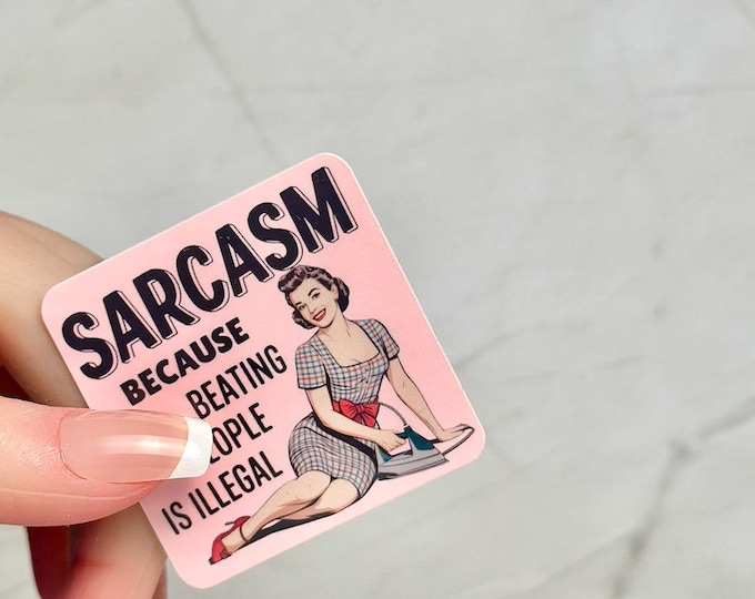 Vintage sticker- Sarcasm Because Beating People is Illegal-funny tell it like it is -water bottle-laptop-planner durable glossy vinyl decal