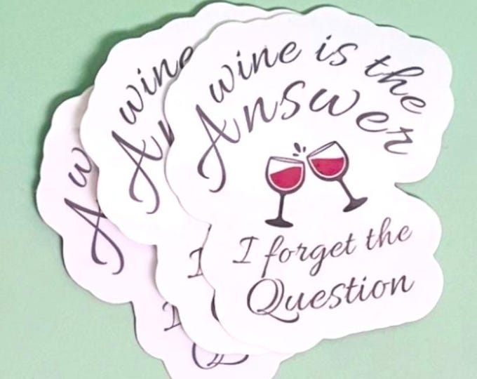 Funny wine sticker. Funny wine sayings. Wine gift tag package seal sticker. Wine lover sarcastic planner bottle decal