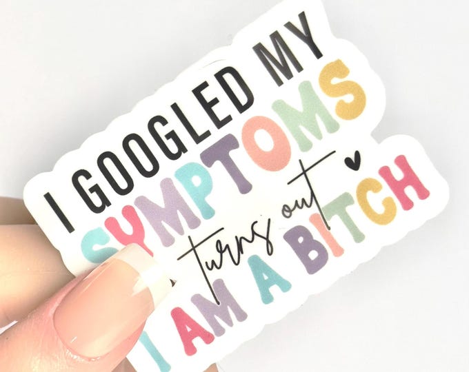 Sarcastic Funny sticker-My Symptoms Turns Out I’m a Bee-atch-glossy vinyl-Funny Sarcastic-water bottle sticker-laptop sticker phone sticker