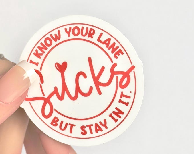 Sarcastic Funny sticker- Your Lane Sucks Stay In It- vinyl glossy-Funny Sarcastic sticker-water bottle sticker-laptop sticker phone sticker