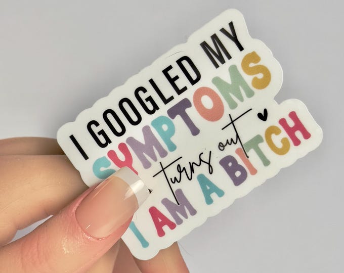 Sarcastic Funny sticker-My Symptoms Turns Out I’m a Bee-atch-glossy vinyl-Funny Sarcastic-water bottle sticker-laptop sticker phone sticker