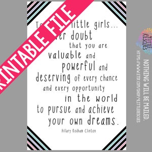 To All the Little Girls | Hillary Clinton HRC | Concession Speech | Digital Download PDF | Print | Room Decor | Motivational | Nasty Woman