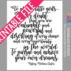 To All the Little Girls | Hillary Clinton HRC | Concession Speech | Digital Download PDF | Print | Room Decor | Motivational | Nasty Woman
