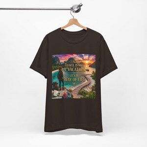 Travel Is A Way Of Life Shirt | Wanderlust Quote Tee | Digital Nomad Gift | Adventure Shirt image 12