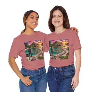 Travel Is A Way Of Life Shirt | Wanderlust Quote Tee | Digital Nomad Gift | Adventure Shirt image 18