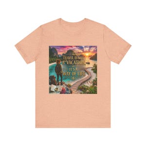 Travel Is A Way Of Life Shirt | Wanderlust Quote Tee | Digital Nomad Gift | Adventure Shirt image 7