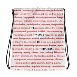 May include: White drawstring bag with red text listing a variety of social justice and equality terms. The text includes the words "WE WON'T BE ERASED".