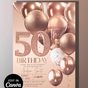 May include: A 50th birthday invitation card featuring rose gold balloons and glittery text. The card includes the name Andrea Smith, event details, and a black circular badge with the white text Edit in Canva, set against a soft rose gold background.