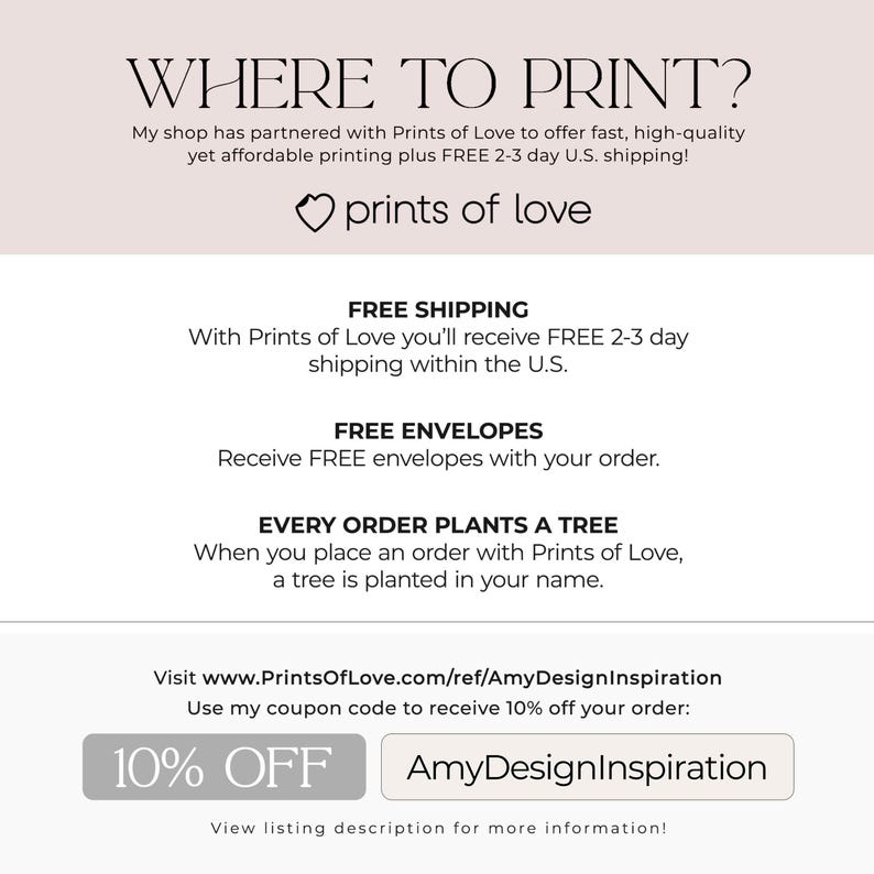May include: A promotional graphic with the text "WHERE TO PRINT?" and "prints of love." It highlights free shipping within the U.S., free envelopes, and a tree planted with each order. A coupon code for 10% off is also included.
