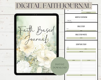 Pode incluir: Um diário digital baseado na fé exibido em um tablet. A tela mostra obras de arte florais e as palavras "Faith Based Journal". Páginas adicionais incluem seções para estudo bíblico, anotações e estudo das escrituras. As palavras "Instant Download" também são visíveis.