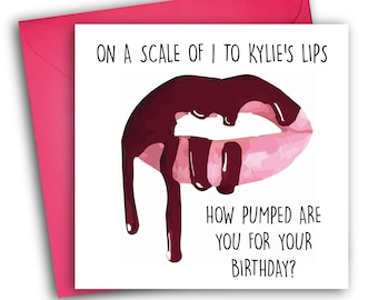 Kylie Jenner Birthday Card/Funny Birthday Card/Pumped