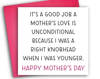 Funny Mother's Day Card | Unconditional Mum's Love | Rude Mum Card