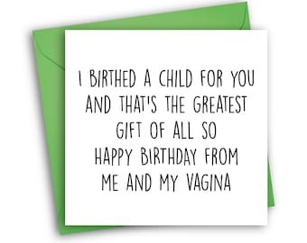 Rude Birthday Card | Birthed Child | Card for Husband/Boyfriend