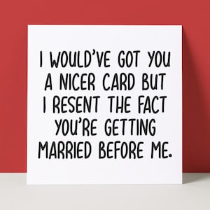 Funny Wedding Card | Resentful Friend, Sister Gift