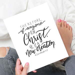 New Creation Wall Print, Hand Lettered INSTANT DOWNLOAD If Anyone Is In Christ Printable, Black and White 8x10 5x7
