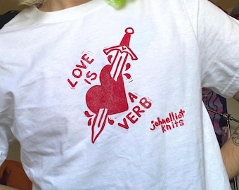 Hand Printed Love is a Verb T-Shirt