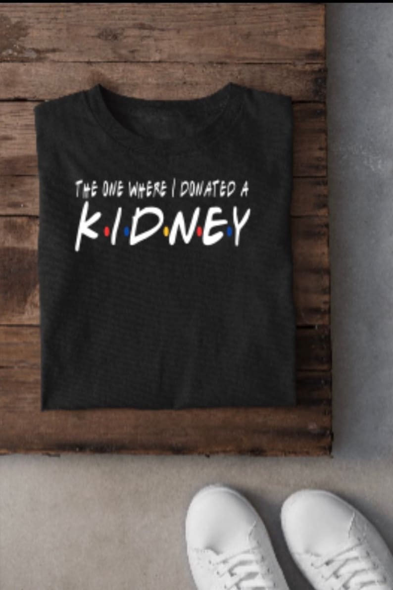 The one where I donated a kidney living donor