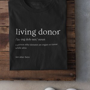 Definition of Living Donor, living donor tee,  kidney donor, living donor, donor swag, donate life