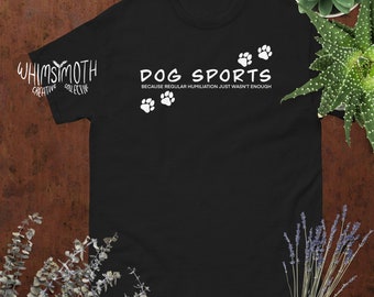 Dog Sports Funny T-shirt - Agility Rally Obedience Flyball UpDog Barnhunt Dock Dive FastCAT