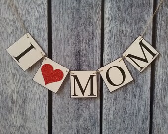 Mother's day banner, I love mom banner, happy mothers day banner, love banner, mothers day love banner, photo prop