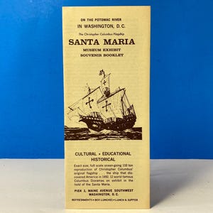 May include: A vintage souvenir booklet for the Santa Maria museum exhibit. The booklet features a brown illustration of the Santa Maria ship on the Potomac River in Washington, D.C. The text reads "On the Potomac River in Washington, D.C. The Christopher Columbus Flagship Santa Maria Museum Exhibit Souvenir Booklet."
