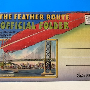 May include: A vintage postcard featuring a red feather with the text "The Feather Route Official Folder" and a photo of the San Francisco Bay Bridge. The text also includes "San Francisco to Salt Lake" and "Western Pacific Railway". The postcard is priced at 25 cents.