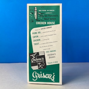 May include: A green and white vintage menu for Grison's Chicken House in San Francisco. The menu features a drawing of the Golden Gate Bridge and lists their famous prime rib, capon, chicken, and trout dinners. The menu also advertises free parking and children's dinners.