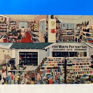 May include: A vintage postcard showing the interior and exterior of Fort Worth Pottery Yard, a shop selling souvenirs, gifts, and dinnerware. The postcard features a colorful display of pottery and other items.