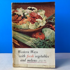 Western Ways With Fresh Vegetables and Melons