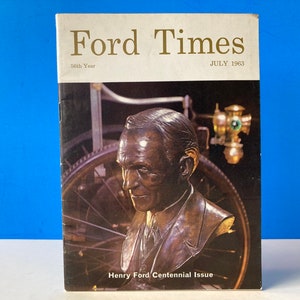 May include: A vintage magazine cover featuring a bronze bust of Henry Ford. The cover is titled "Ford Times" with the text "56th Year" and "July 1963". The magazine is titled "Henry Ford Centennial Issue".