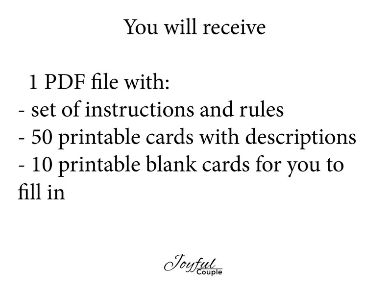 May include: White background with black text. The text reads "You will receive" followed by a list: 1 PDF file with a set of instructions and rules, 50 printable cards with descriptions, and 10 blank cards to fill in. The logo "Joyful Couple" is at the bottom.
