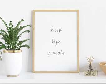 Keep Life Simple Printable Wall Art, Keep Life Simple Printable Saying, Home Wall Art Print, Frameable Quote Print, Digital Printable Art
