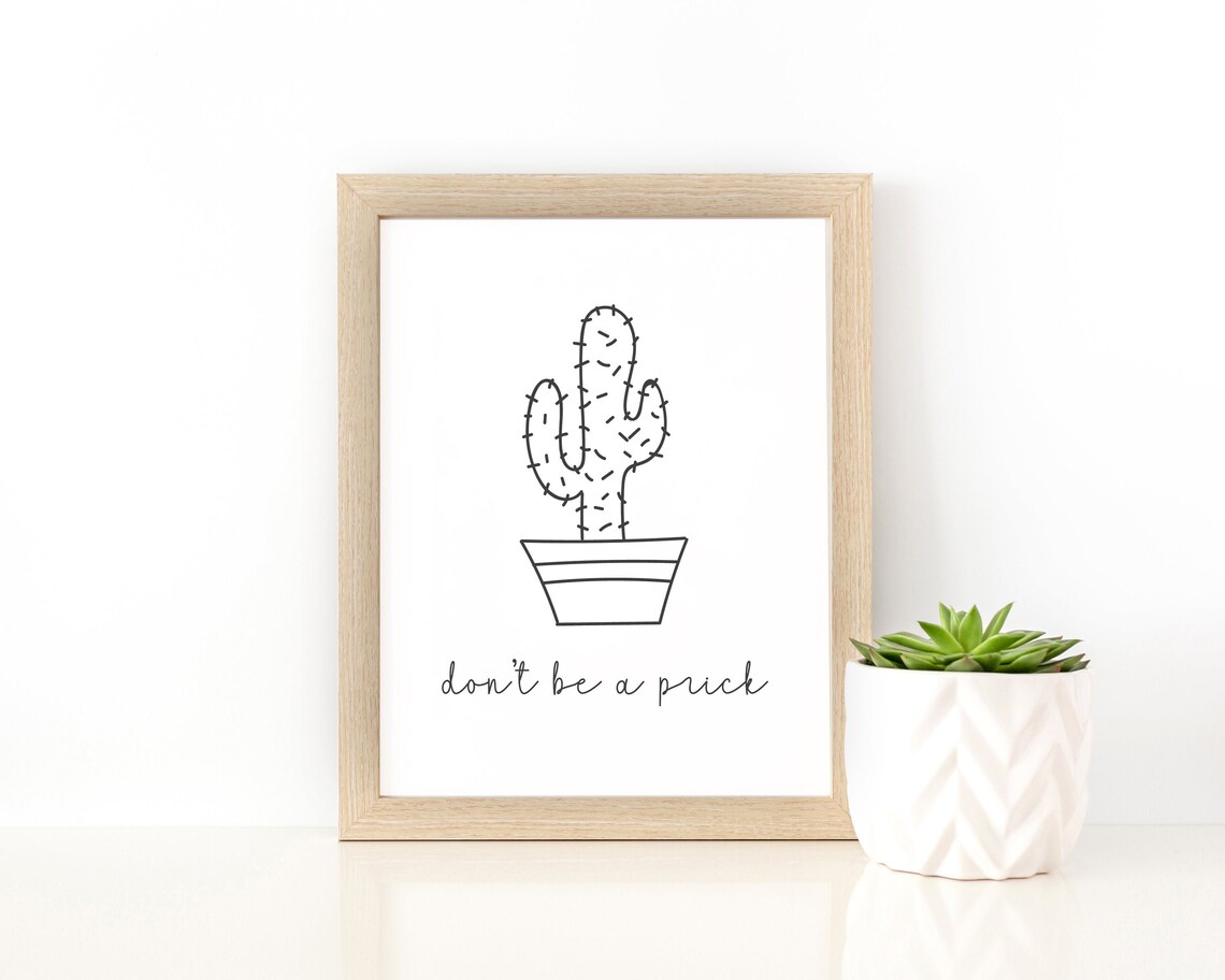 Don't Be A Prick Cactus Printable Cactus Wall Art Quote Etsy