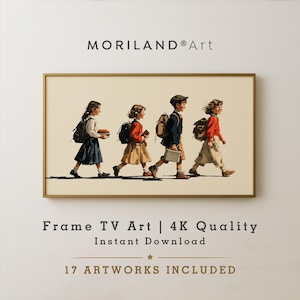 May include: A framed digital artwork titled MORILAND Art featuring four children walking in a line, carrying backpacks and books. The text below reads Frame TV Art | 4K Quality, Instant Download, and 17 ARTWORKS INCLUDED. The art has a cream background.