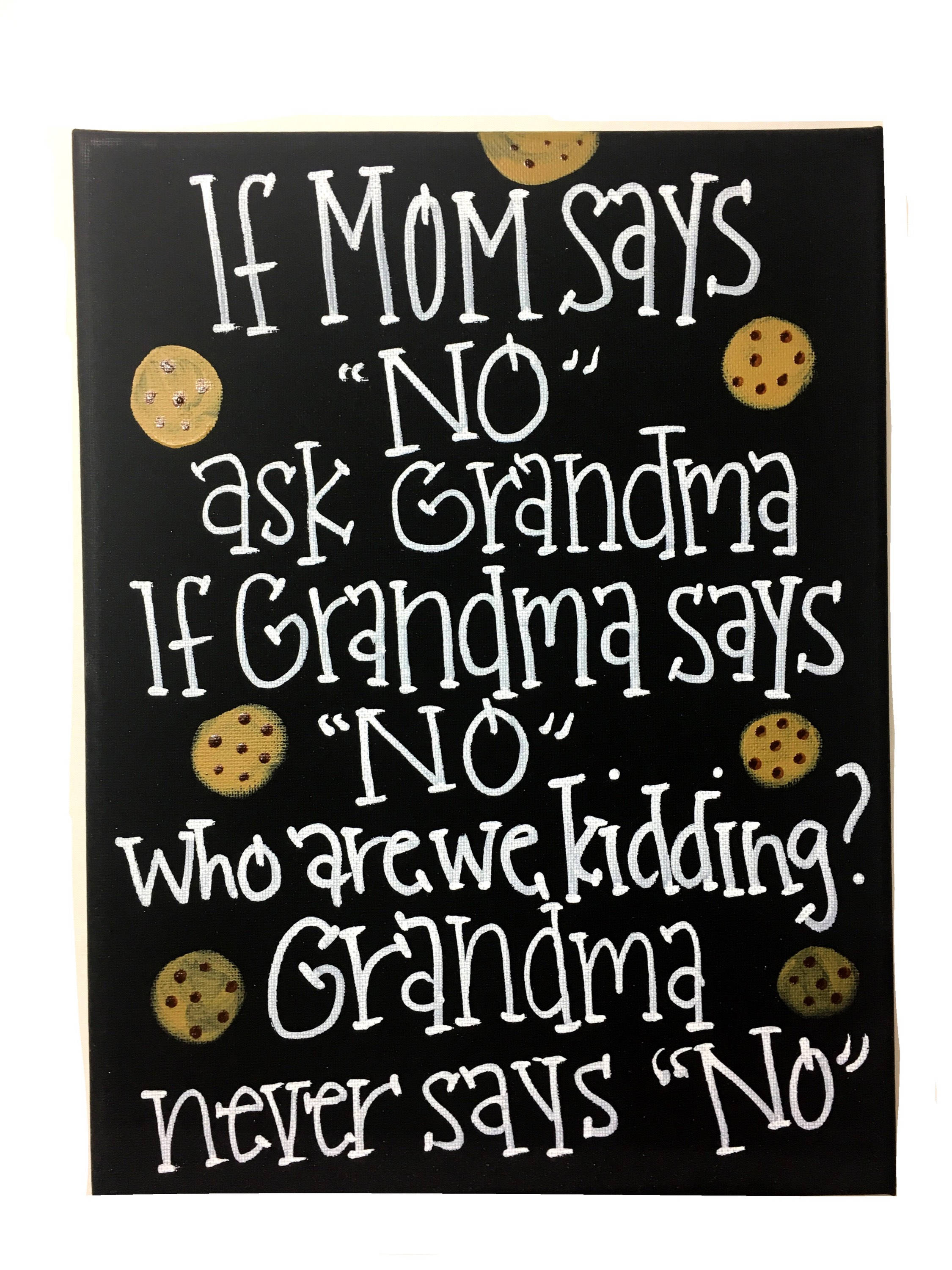 If Mom says No ask Grandma Canvas sign funny gift for Granny Etsy