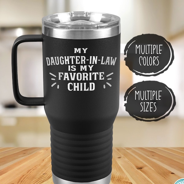 My Daughter in Law is My Favorite Child Travel Tumbler Father in law Father's Day Gift for Mother in Law  Dad or Mom Funny Wedding Gift