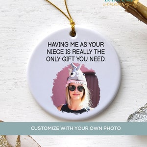 Personalized Aunt or Uncle Gift from Niece, Funny Photo Ornament, Auntie Birthday or Christmas Present, Holiday Décor Gift