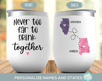 Long Distance Friendship Gift, Never Too Far To Drink Together Wine Tumbler, State To State Cup, Bestfriend, Bestie Christmas, Birthday Gift